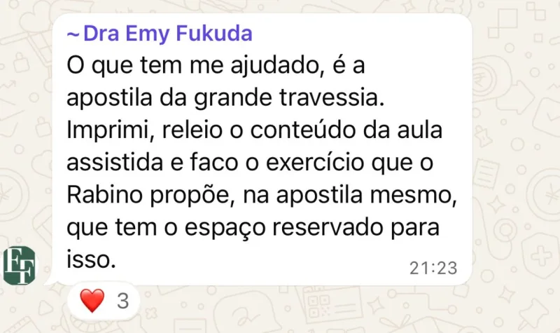 Dra Emy Fukuda: 'O que tem me ajudado é a apostila da grande travessia. Imprimi, releio o conteúdo da aula assistida e faço o exercício que o Rabino propõe.'